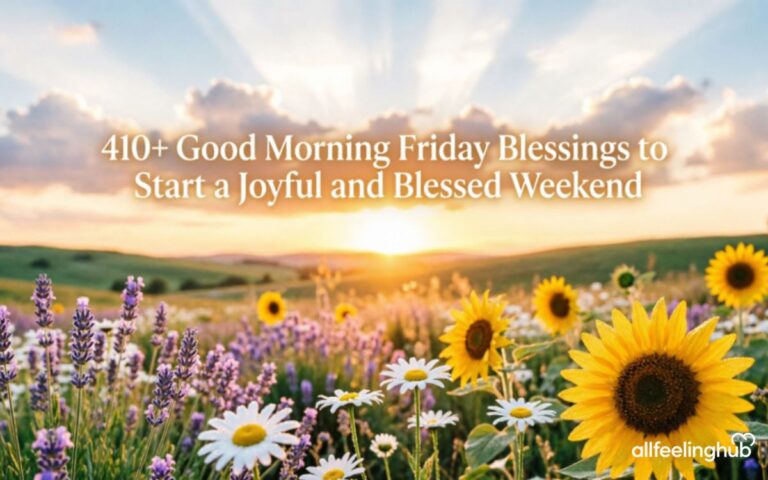 410 + Good Morning Friday Blessings to Start a Joyful and Blessed Weekend