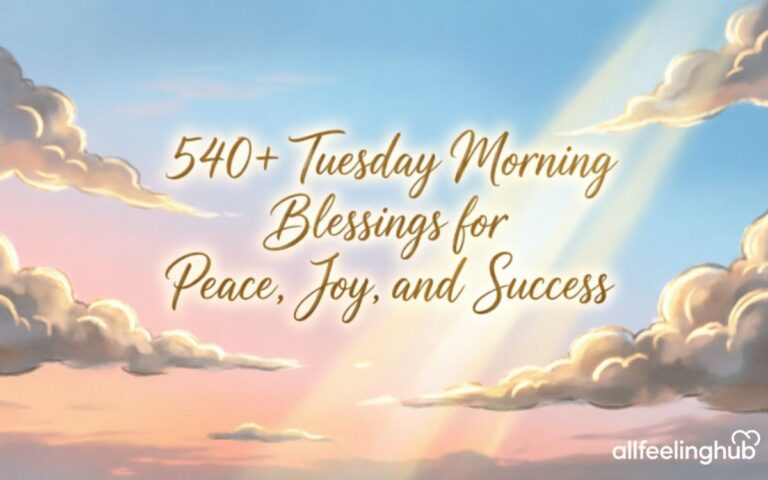 540+Tuesday Morning Blessings for Peace, Joy, and Success