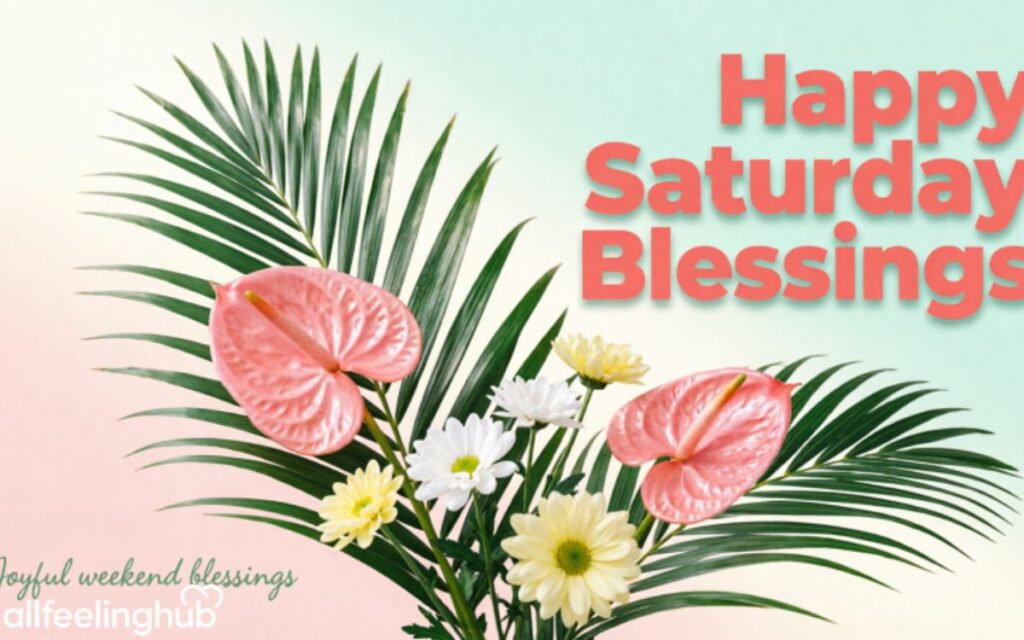 Happy Saturday Blessings
