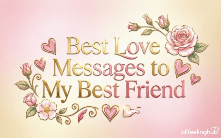 400+ Best Love Messages to My Best Friend 