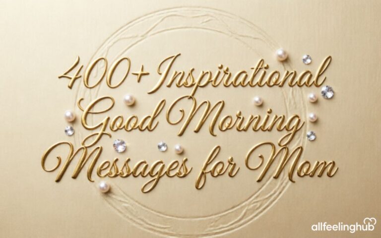 400+ Inspirational Good Morning Messages for Mom 