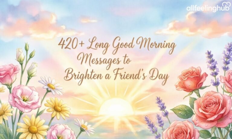 420+ Long Good Morning Messages to Brighten a Friend’s Day