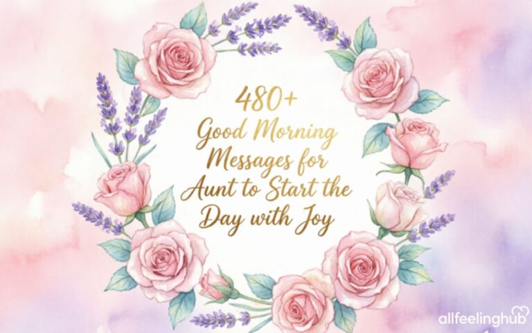 480+ Good Morning Messages for Aunt to Start the Day with Joy 