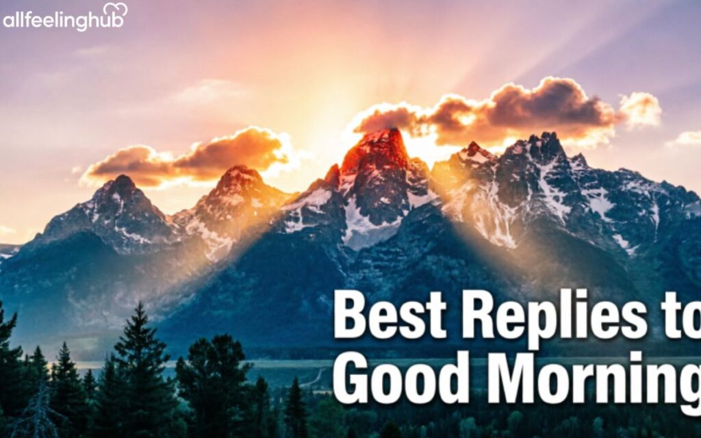 Best Replies to "Good Morning"