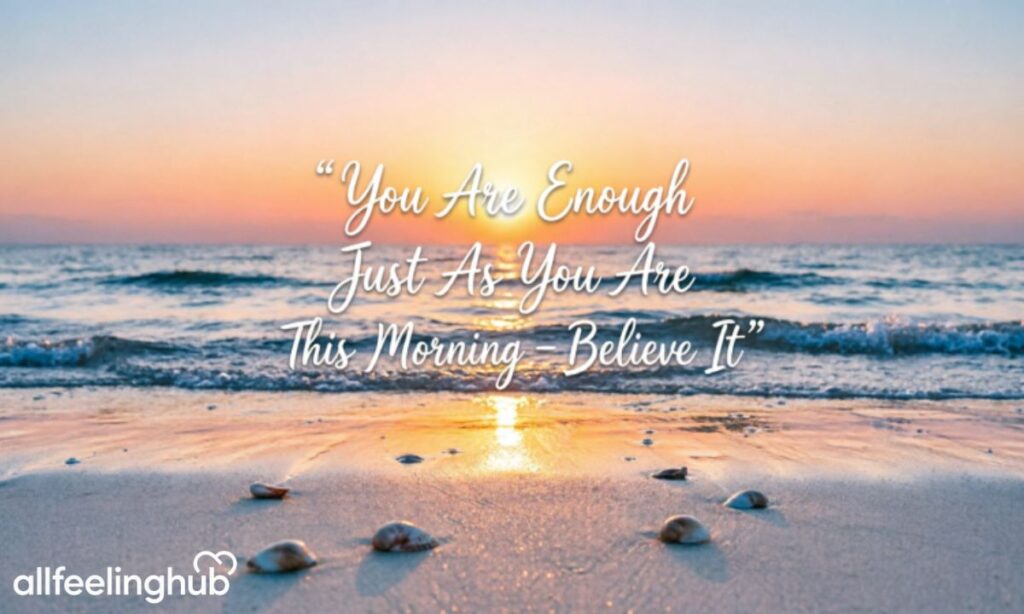 Good Morning Quotes for Self-Love and Confidence